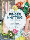 Cover image for Fun and Easy Finger Knitting for Beginners